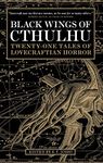 Black Wings of Cthulhu (Volume One): Tales of Lovecraftian Horror