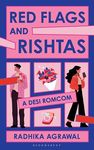 Red Flags and Rishtas : A Desi Rom Com