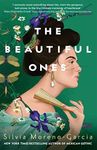 The Beautiful Ones: a magical romance from the bestselling author of Mexican Gothic