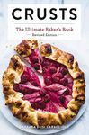 Crusts: The Revised Edition: The Ultimate Baker's Book (Revised Edition)