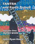 Tantra & Erotic Trance: Volume One - Outer Work: Volume 1