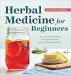 Herbal Medicine for Beginners: Your