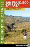One Night Wilderness: San Francisco Bay Area: Quick and Convenient Backpacking Trips within Two Hours of San Francisco