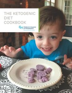 The Ketogenic Diet Cookbook: Developed by the Ketogenic Diet Team at Children’s Hospital of Philadelphia