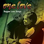 One Love: Reggae Love Songs / Vario
