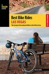 Best Bike Rides Las Vegas: The Greatest Recreational Rides in the Metro Area (Best Bike Rides Series)