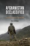 Afghanistan Declassified: A Guide to America's Longest War