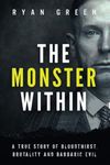 The Monster Within: A True Story of