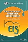 Electrochemical Impedance Spectroscopy (The ECS Series of Texts and Monographs)