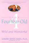 Your Four-Year-Old: Wild and Wonderful