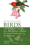 Birds of the Philippines: and Sumatra, Java, Bali, Borneo, Sulawesi, the Lesser Sundas and the Moluccas. The indispensable book for birdwatching in Southeast Asia (Collins Field Guides)