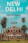 NEW DELHI TRAVEL GUIDE 2024: Your E