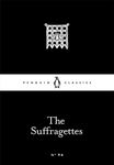 The Suffragettes (Penguin Little Black Classics)