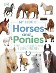 My Book of Horses and Ponies: A Fact-Filled Guide to Your Equine Friends