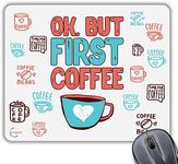 Coralgraph Inc CP345 OK. BUT First Coffee Novelty Gift Printed PC Laptop Computer Mouse Mat Pad