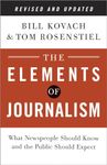 The Elements of Journalism: What Newspeople Should Know and the Public Should Expect