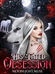 His Fated Obsession (Daughters of the Moon Book 2)