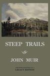 Steep Trails - Legacy Edition: Explorations Of Washington, Oregon, Nevada, And Utah In The Rockies And Pacific Northwest Cascades