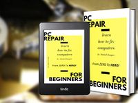 PC Repair - For Beginners: From Zero To Hero (Computer Repair For Beginners)