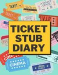 Ticket Stub Diary: Ticket Stub Coll