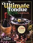 The Ultimate Fondue Cookbook: 1200 Days of Delicious & Creamy Recipes for Any Occasion