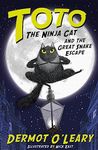 Toto the Ninja Cat and the Great Snake Escape: Book 1