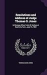 Resolutions and Address of Judge Th