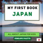 My First Book - Japan: All About Ja