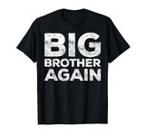 Big Brother Again T-Shirt Bro Shirt T-Shirt