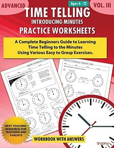 Advanced Time Telling - Introducing Minutes - Practice Worksheets Workbook With Answers: Daily Practice Guide for Elementary Students and Homeschoolers, Grade 3, 4, 5 & 6
