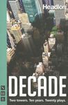 Decade: Twenty new plays about 9/11 and its legacy (NHB Modern Plays): Two towers. Ten years. Twenty plays.