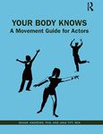 Your Body Knows: A Movement Guide for Actors