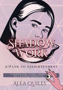 Shadow Work A Path to Enlightenment: Journal Prompts for a Different Perspective