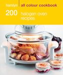 Hamlyn All Colour Cookbook 200 Halogen Oven Recipes (Hamlyn All Colour Cookery)