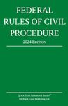 Federal Rules of Civil Procedure; 2024 Edition: With Statutory Supplement