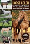 Horse Color Explored: Over 150 Breeds, Types, and Variations