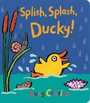 Splish, Splash, Ducky! [Board book] Lucy Cousins