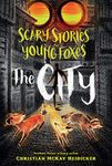 Scary Stories for Young Foxes: The City: 2