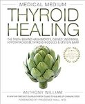 Medical Medium Thyroid Healing: The