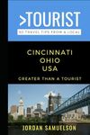 Greater Than a Tourist- Cincinnati Ohio USA: 50 Travel Tips from a Local (Greater Than a Tourist Ohio)