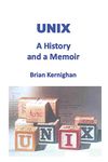 UNIX: A History and a Memoir