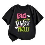 Sanqidu Big Sister Again Finally T Shirts Tops Toddler Baby Girl Sisters Announcement Tees Clothes Novelty Gift Summer Outfit (Big Sister Finally 3-Black, 4-5 Years)