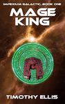 Mage King (Imperium Galactic Book 1)