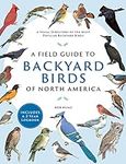 A Field Guide to Backyard Birds of 
