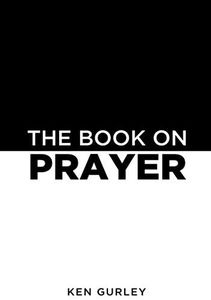 The Book On Prayer: An Invitation to an Awakening
