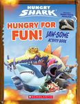 Hungry for Fun!: An AFK Book (Hungry Shark): Jaw-Some Activity Book