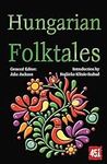 Hungarian Folktales (The World's Greatest Myths and Legends)