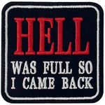 Hell was Full So I Came Back Funny Patch Embroidered Morale Applique Fastener Hook & Loop Emblem