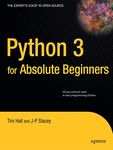 Python 3 for Absolute Beginners (Expert's Voice in Open Source)