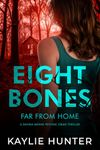 Eight Bones Far From Home (Davina Ravine Psychic Crime Thriller Book 8)